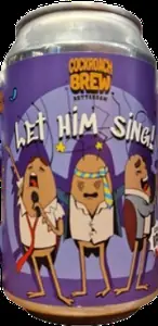 Cockroach Let Him Sing!